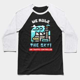 We rule the world Air Trafffic Controller Gift Baseball T-Shirt